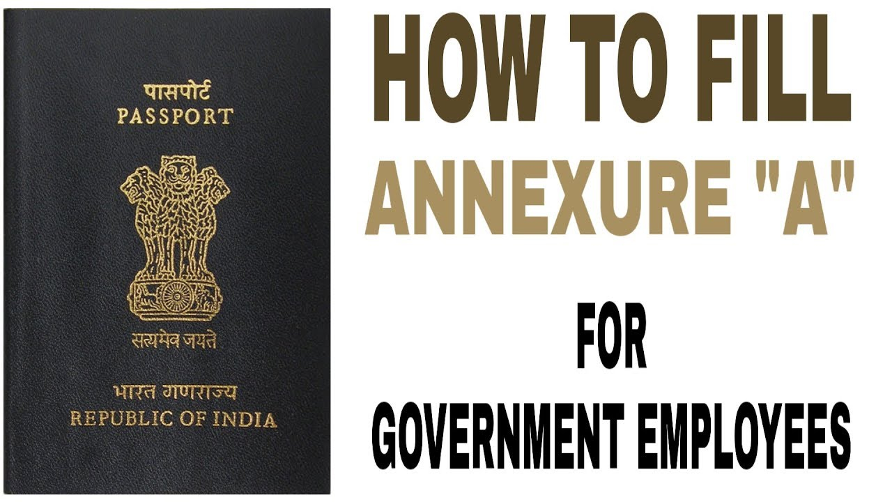 HOW TO FILL ANNEXURE A TO BE ATTACHED IN PASSPORT APPLICATION FOR